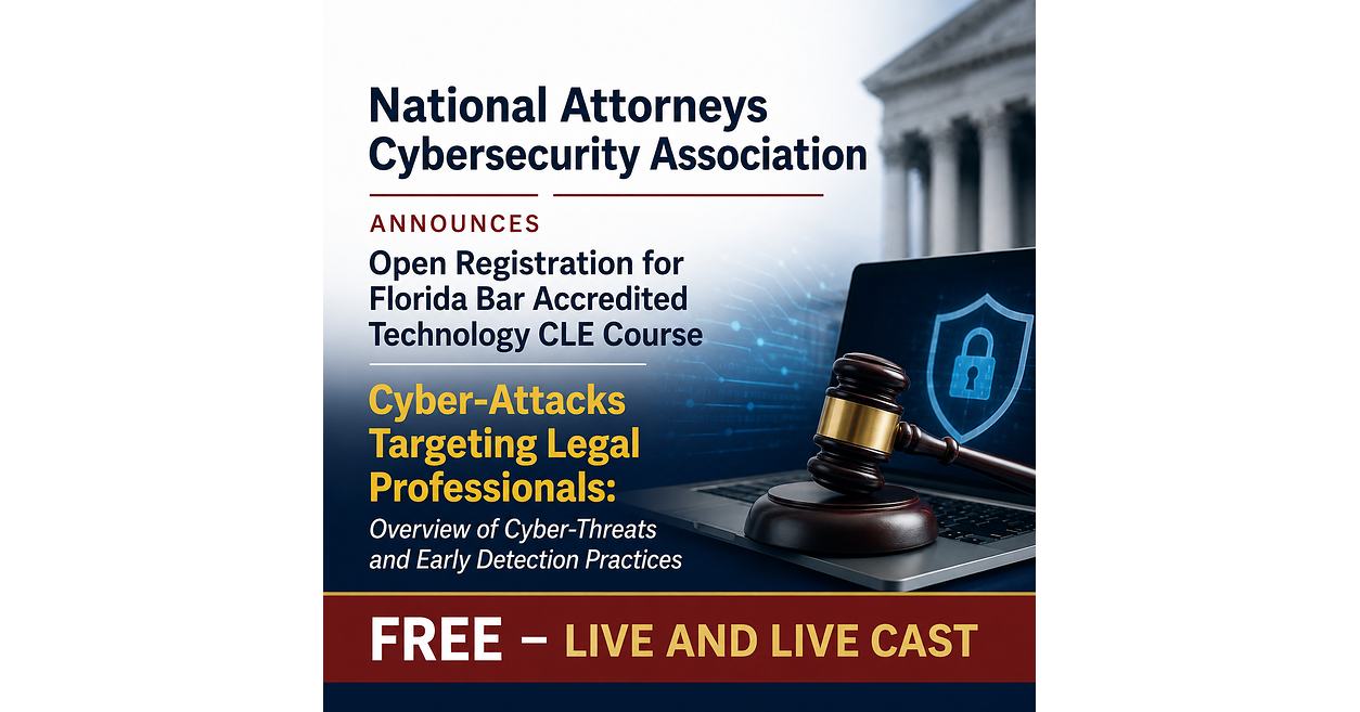Advanced Cyberattacks Target Legal Professionals to Compromise Proceedings - NACABAR Announces CLE to Prepare Lawyers to Respond