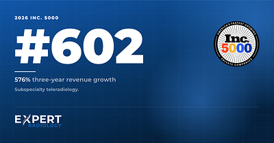 Expert Radiology Named No. 602 on the 2026 Inc. 5000 List, the Most Prestigious Ranking of America's Fastest-Growing Private Companies