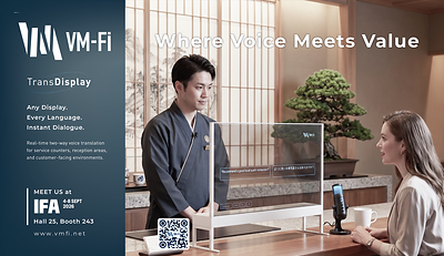 Where Voice Meets Value: VMFi's TransDisplay delivers real-time, AI-driven translation for seamless face-to-face services. Visit VMFi at IFA 2026 (Hall 25, Booth 243) to see the technology in action.