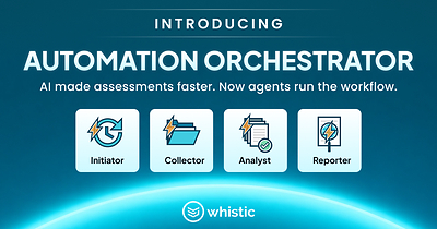 Whistic Launches Automation Orchestrator, Handing Vendor Assessments to a Coordinated Team of Four AI Agents