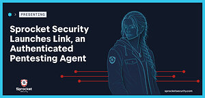 Sprocket Security Launches Link, an Authenticated Penetration Testing Agent