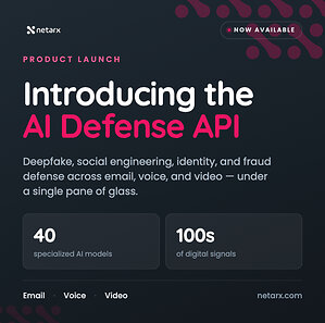 Netarx Launches AI Defense API to Unify Deepfake, Social Engineering, Identity, and Fraud Protection