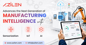 Azilen Advances the Next Generation of Manufacturing Intelligence with AI, IoT and Sensorization