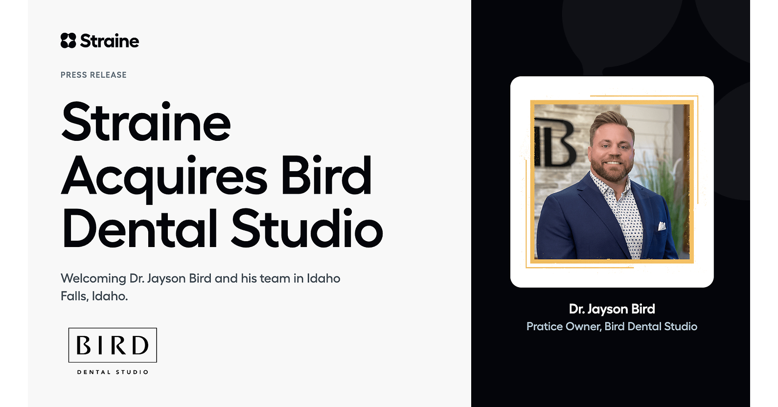 STRAINE WELCOMES BIRD DENTAL STUDIO TO THE NETWORK, EXPANDING ITS REACH TO 17 STATES
