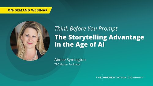 Join us for a webinar on August 26 at 9 AM PT / 12 PM ET -- Webinar: Think Before You Prompt: The Storytelling Advantage in the Age of AI. The webinar will be presented by Aimee Symington, TPC Master Facilitator, The Presentation Company Join us for a webinar on August 26 at 9 AM PT / 12 PM ET -- Webinar: Think Before You Prompt: The Storytelling Advantage in the Age of AI. The webinar will be presented by Aimee Symington, TPC Master Facilitator, The Presentation Company