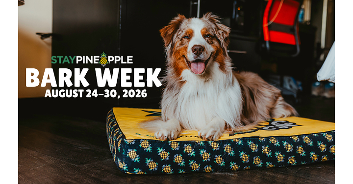 STAYPINEAPPLE TURNS INTERNATIONAL DOG DAY INTO FULL WEEK OF GIVING BACK WITH "BARK WEEK"