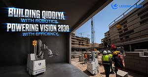 Legend Robot Unveils How Its Mobile Continuous Spraying Technology Accelerates Vision 2030 Gigaprojects at Big 5 Saudi