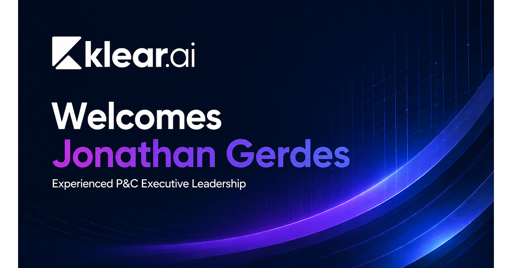 Klear.ai Welcomes Veteran P&C Claims Executive Jonathan Gerdes to the Klear.ai Team