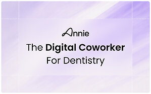 Annie Unveils the First Digital Coworker for Dental Teams