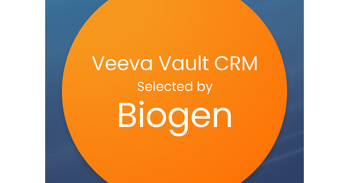 Veeva Vault CRM Selected by Biogen Veeva Vault CRM Selected by Biogen