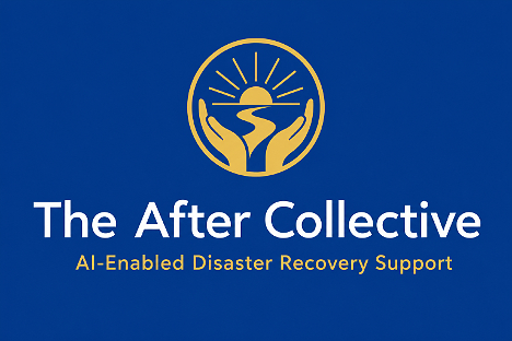 The After Collective is a nonprofit advancing the future of disaster recovery through free, AI-enabled tools that help communities move from crisis to healing and long-term resilience. 