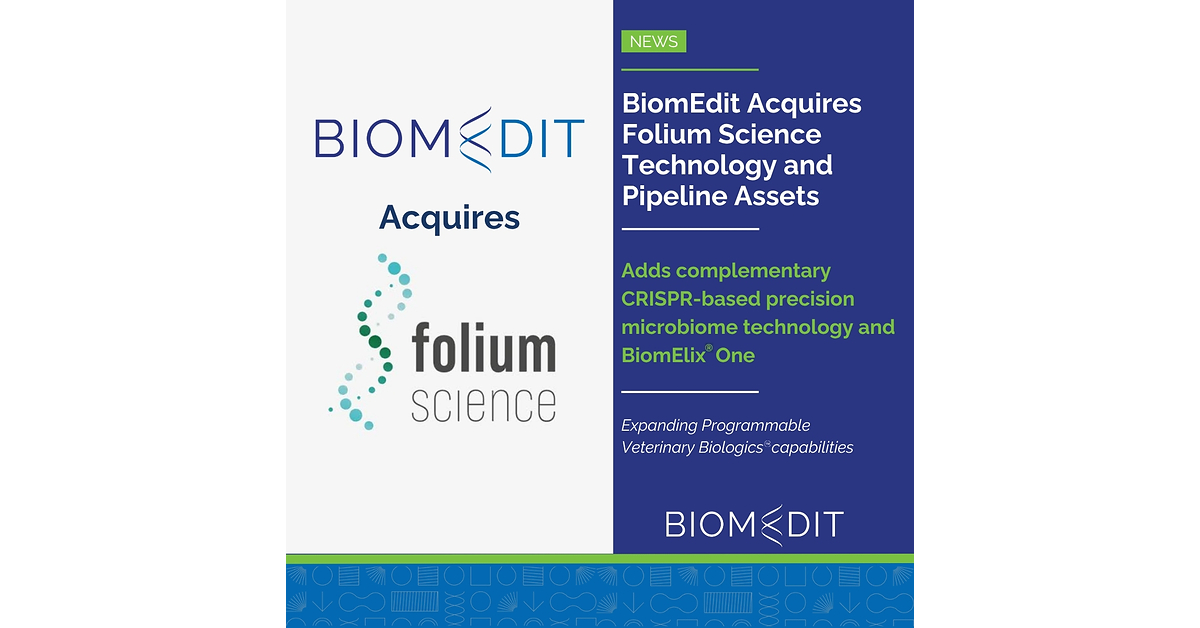 BiomEdit Acquires Folium Science Technology and Pipeline Assets to Expand Programmable Veterinary Biologics Capabilities