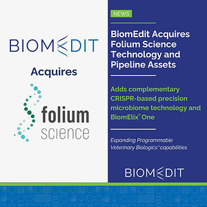 BiomEdit Acquires Folium Science Technology and Pipeline Assets to Expand Programmable Veterinary Biologics Capabilities