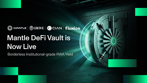 Mantle Vault Expands to DeFi, Bringing Institutional-Grade RWA Yield On-chain with Grove, CIAN, and Fluxion This image opens in the lightbox