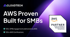 Cloudtech Achieves the AWS Small and Medium Business Competency