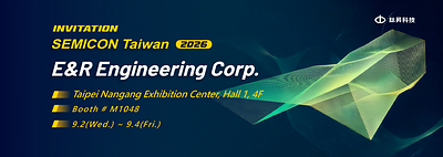 E&R Engineering Launches New High-Precision Laser Drilling and Advanced Hybrid Plasma Solutions for CPO and Advanced Packaging at SEMICON Taiwan 2026