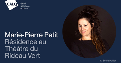 Le projet de Marie-Pierre Petit sélectionné pour la première résidence du CALQ au Théâtre du Rideau Vert. © Emilie Peltier Le projet de Marie-Pierre Petit sélectionné pour la première résidence du CALQ au Théâtre du Rideau Vert. © Emilie Peltier