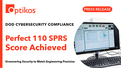 Optikos Obtains 110 SPRS Score, Validating Supply Chain Security for Defense Programs