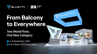 Pour le salon IFA 2026, BLUETTI étend ses solutions énergétiques intelligentes au-delà du balcon