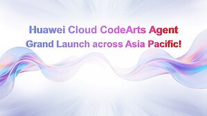 Huawei Cloud CodeArts Agent Now Available across Asia Pacific, Bringing Agentic AI to Software Development
