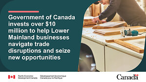 Government of Canada invests over $10 million to help Lower Mainland businesses navigate trade disruptions and seize new opportunities