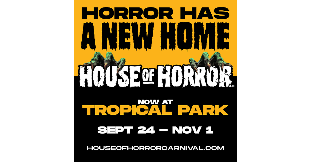 HORROR HAS A NEW HOME: HOUSE OF HORROR HAUNTED CARNIVAL MARKS 25 YEARS AT TROPICAL PARK