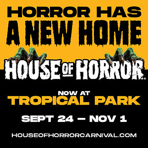 HORROR HAS A NEW HOME: HOUSE OF HORROR HAUNTED CARNIVAL MARKS 25 YEARS AT TROPICAL PARK
