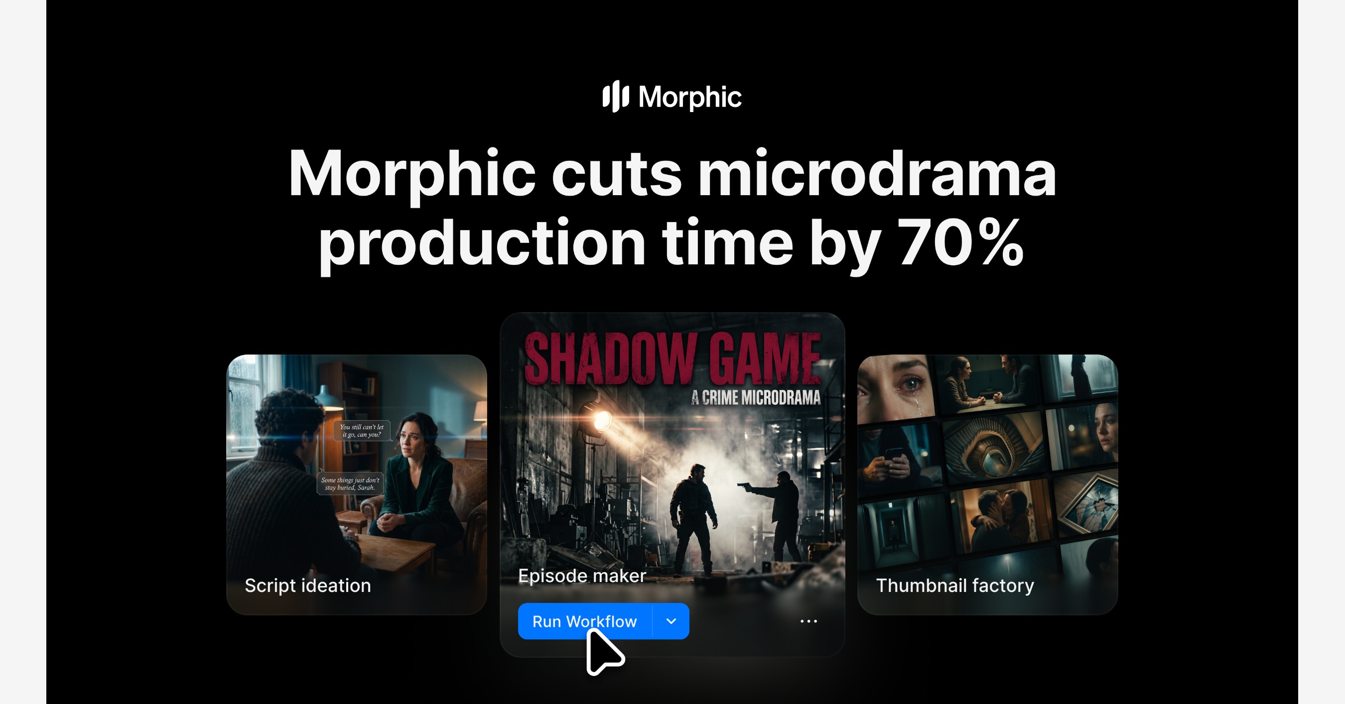 Morphic Cuts Microdrama Production Busywork by Up to 70% While Ensuring Series Consistency