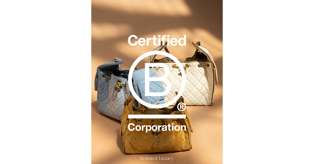 Reunited Luxury Earns B Corp Certification, Advancing the Future of Pre-Owned Luxury