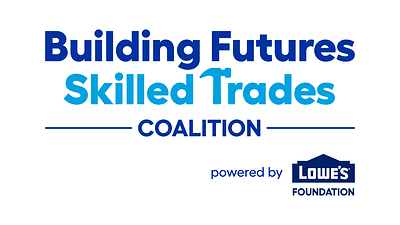 Building Futures Skilled Trades Coalition, Powered by the Lowe's Foundation
