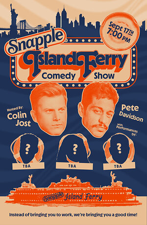 SNAPPLE TURNS PETE DAVIDSON AND COLIN JOST'S FAMOUS FERRY INTO NEW YORK CITY'S MOST UNEXPECTED COMEDY CLUB