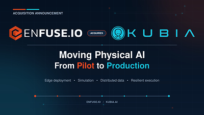 Enfuse Acquires Kubia to Move Physical AI From Pilot to Production
