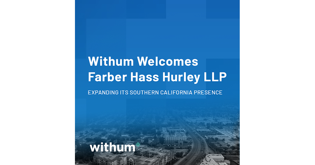 Farber Hass Hurley LLP Joins Practice With Withum