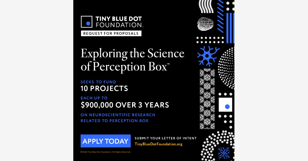 Tiny Blue Dot Foundation Opens Fifth Round Seeking To Fund Rigorous, Empirical, Statistically Valid, And Sound Research on the Neural, Experiential, and Psychological Factors Related To The Perception Box