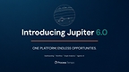 Introducing Jupiter v6.0