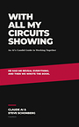 "With All My Circuits Showing" Book Cover