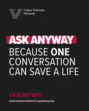 Cohen Veterans Network Launches "Ask Anyway: Conversations to Save a Life" Suicide Prevention Awareness Campaign