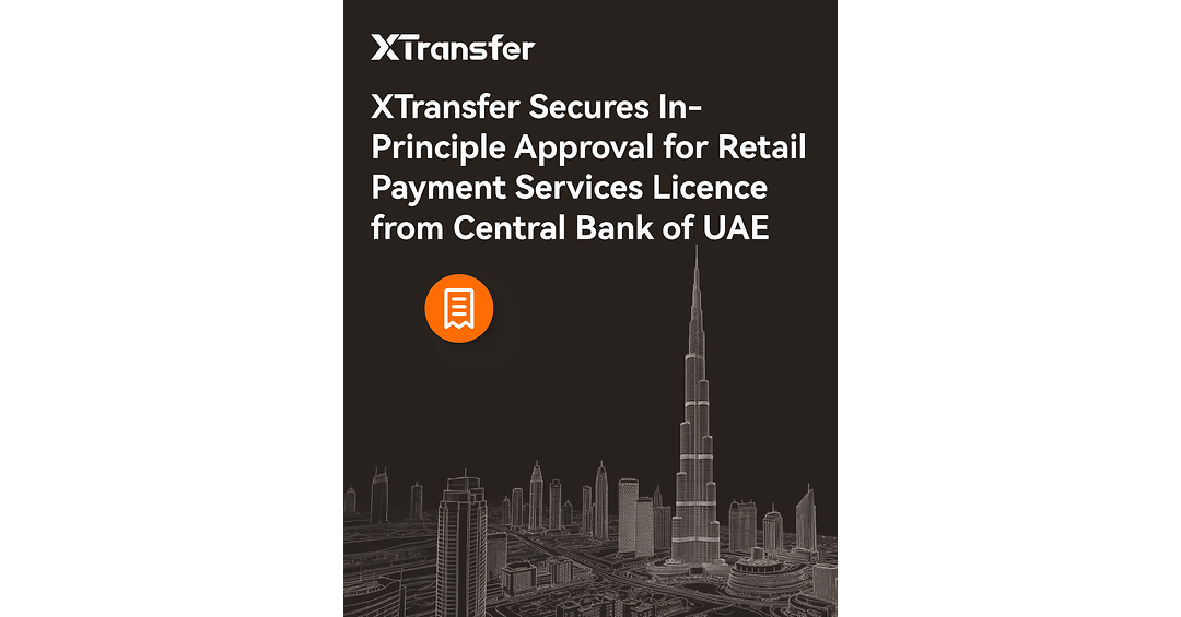 XTransfer Secures In-Principle Approval for Retail Payment Services Licence from UAE Central Bank