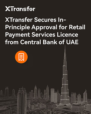 XTransfer Secures In-Principle Approval for Retail Payment Services Licence from UAE Central Bank
