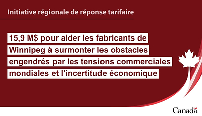 Un investissement fédéral aide à protéger le secteur de la fabrication de pointe de Winnipeg contre les droits de douane américains