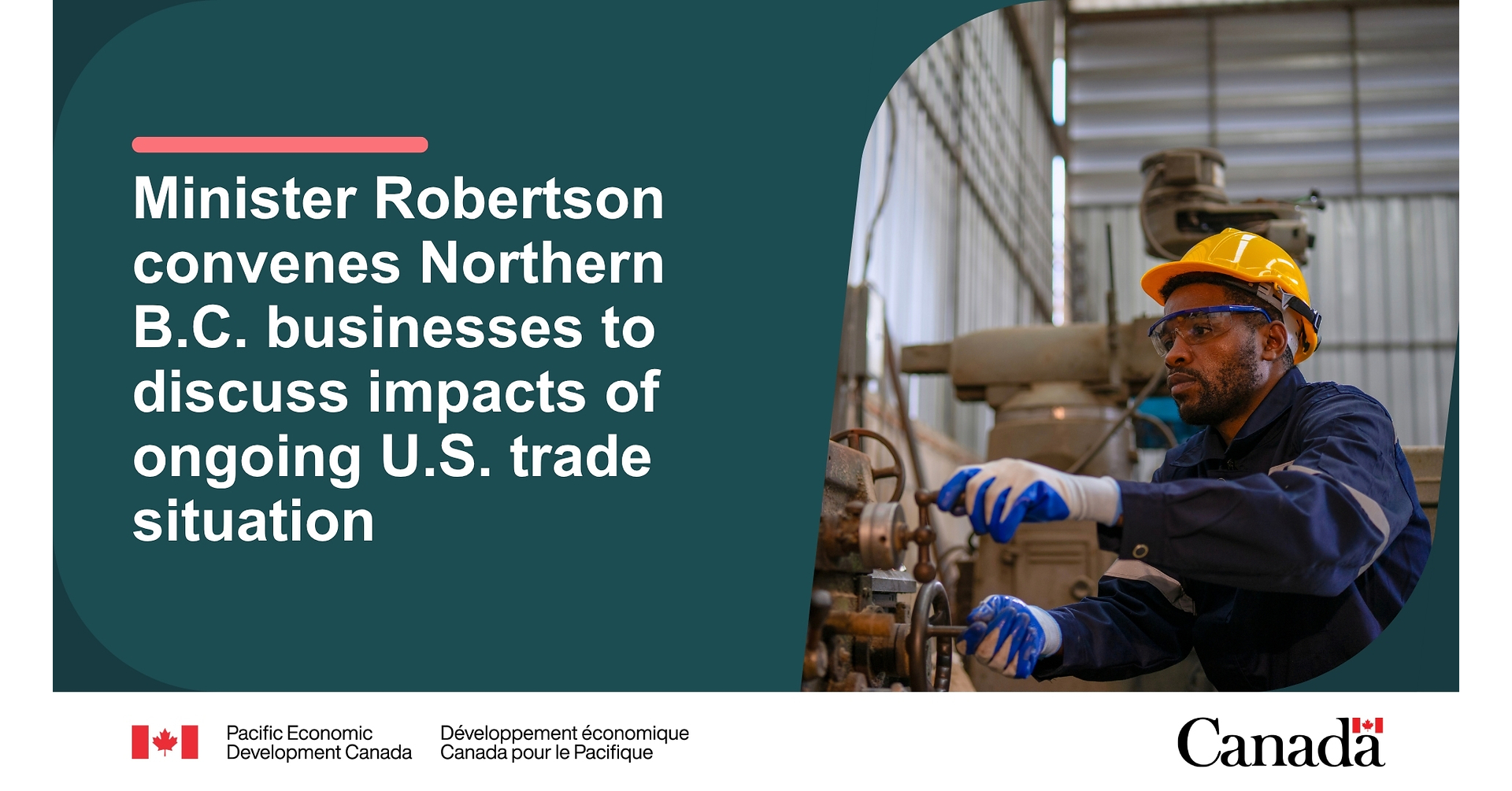 Minister Robertson convenes Northern B.C. businesses to discuss impacts of ongoing U.S. trade situation