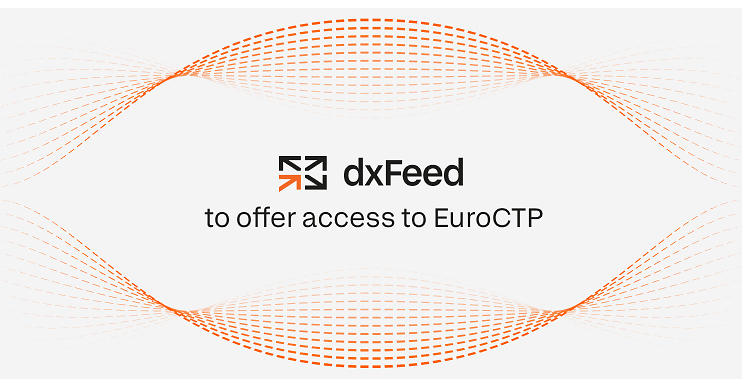 dxFeed to Offer Access to EuroCTP, Europe's First Consolidated Tape for Shares and ETFs