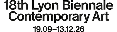 18th Lyon Biennale Contemporary Art - 09.19 – 12.13.26 To pass from one dream to another