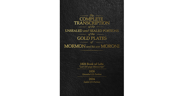 Complete Transcription of the Gold Plates of Mormon and His Son Moroni Released Free Online