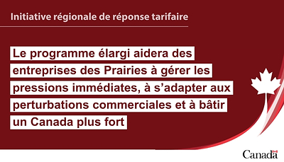 Les entreprises admissibles dans les Prairies peuvent maintenant présenter une demande pour recevoir du soutien tarifaire dans le cadre de la bonification de l'Initiative régionale de réponse tarifaire