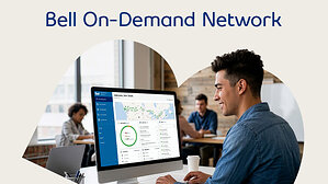 Bell On-Demand Network puts businesses in control of their connectivity