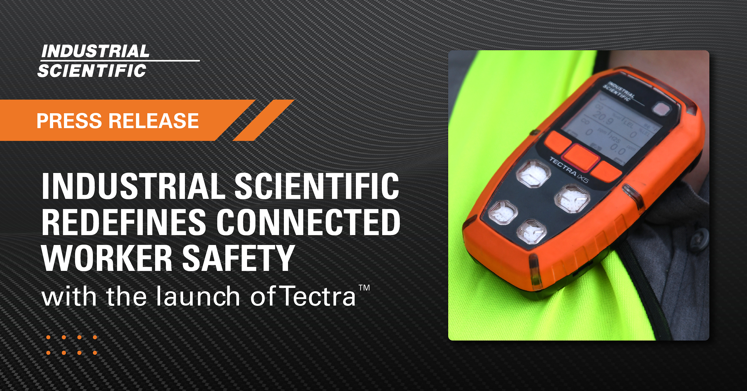Industrial Scientific Redefines Connected Worker Safety with the Launch of Tectra™