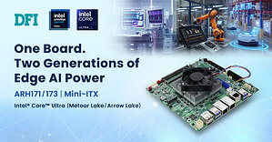 DFI Introduces One Board, Two CPU Generations Mini-ITX Platform to Advance Physical AI for Robotics and Automation