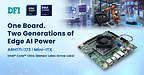 DFI Introduces One Board, Two CPU Generations Mini-ITX Platform to Advance Physical AI for Robotics and Automation DFI Introduces One Board, Two CPU Generations Mini-ITX Platform to Advance Physical AI for Robotics and Automation