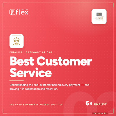 FlexFactor was named a finalist for Best Customer Service at The Card & Payments Awards US 2026, reflecting its focus on preventing eligible false declines from becoming visible customer failures.